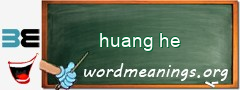 WordMeaning blackboard for huang he